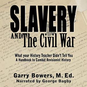 Slavery and the Civil War What Your History Teacher Didn't Tell You A Handbook to Combat Revision...