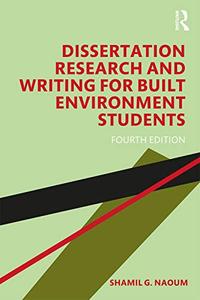 Dissertation Research and Writing for Built Environment Students, 4th Edition