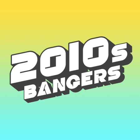 Various Artists - 2010s Bangers (Explicit) (2020)