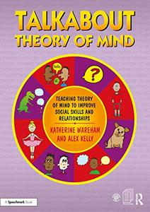 Talkabout Theory of Mind Teaching Theory of Mind to Improve Social Skills and Relationships