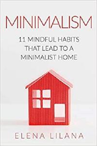 Minimalism 11 Mindful Habits that Lead to a Minimalist Home