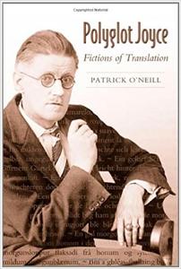 Polyglot Joyce Fictions of Translation
