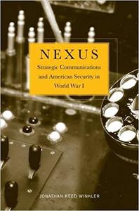 Nexus Strategic Communications and American Security in World War I