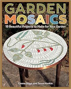 Garden Mosaics 19 Beautiful Projects to Make for Your Garden