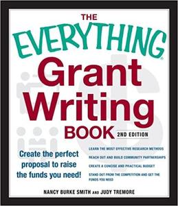 The Everything Grant Writing Book Create the perfect proposal to raise the funds you need