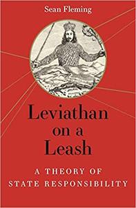 Leviathan on a Leash A Theory of State Responsibility