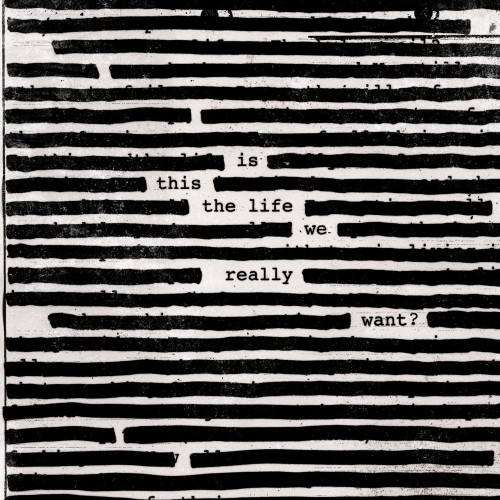 Roger Waters - Is This The Life We Really Want? 2017
