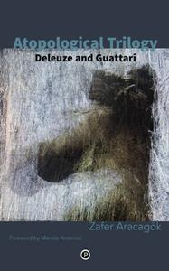 Atopological Trilogy  Deleuze and Guattari