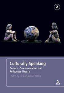Culturally Speaking Culture, Communication and Politeness Theory, 2 edition
