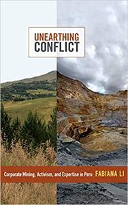 Unearthing Conflict Corporate Mining, Activism, and Expertise in Peru