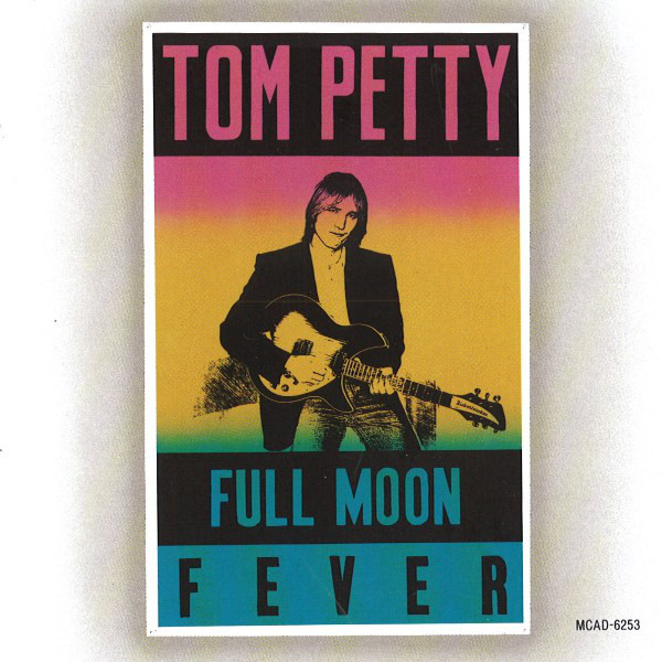 Tom Petty - Full Moon Fever (1989) (LOSSLESS)