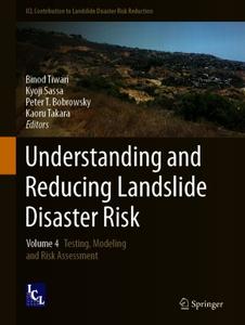 Understanding and Reducing Landslide Disaster Risk Volume 4 Testing, Modeling and Risk Assessment