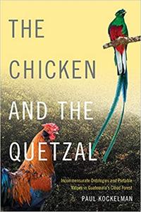 The Chicken and the Quetzal Incommensurate Ontologies and Portable Values in Guatemala's Cloud Fo...