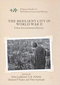 The Resilient City in World War II Urban Environmental Histories