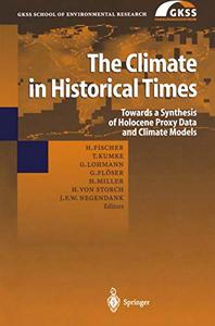 The Climate in Historical Times Towards a Synthesis of Holocene Proxy Data and Climate Models