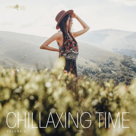 Various Artists - Chillaxing Time, Vol. 6 (Explicit) (2020)