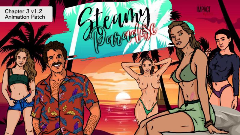 Steamy Paradise - Chapter 8 - Version 1.0 by ImpactXPlay Win/Mac