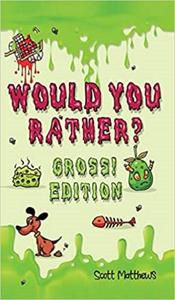 Would You Rather Gross! Edition