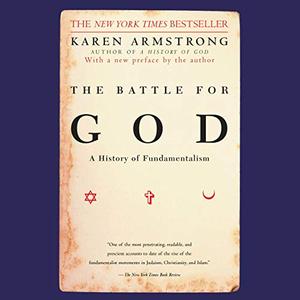 The Battle for God A History of Fundamentalism [Audiobook]