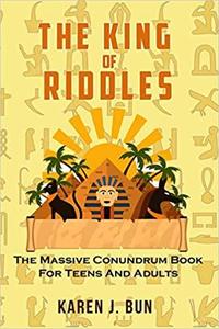 The King Of Riddles The Massive Conundrum Book For Teens And Adults