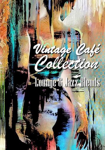 Vintage Cafe Collection: Lounge & Jazz Blends (Special Selection) Pt. 1-18 (2007-2020) FLAC