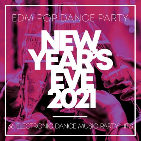 New Year's Eve 2021: EDM Pop Dance Party (36 Electronic Dance Music Party Hits) (2020)