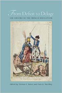 From Deficit to Deluge The Origins of the French Revolution