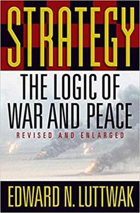 Strategy The Logic of War and Peace, Revised and Enlarged Edition