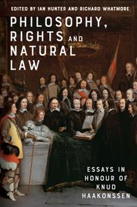 Philosophy, Rights and Natural Law  Essays in Honour of Knud Haakonssen
