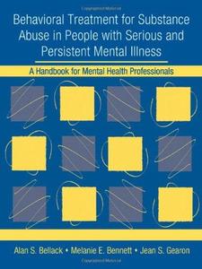 Behavioral Treatment for Substance Abuse in People with Serious and Persistent Mental Illness