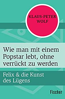 Cover: Wolf, Klaus-Peter - Felix & die Kunst des Luegens 1-4