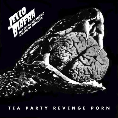 Jello Biafra & The Guantanamo School Of Medicine - Tea Party Revenge Porn (2020) MP3