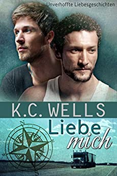 Cover: Wells, K C  - Unverhoffte Liebesgeschichten 1-4