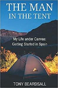 The Man in the Tent My Life under Canvas - Getting Started in Spain