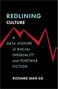 Redlining Culture A Data History of Racial Inequality and Postwar Fiction