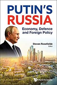 Putin's Russia Economy, Defence And Foreign Policy