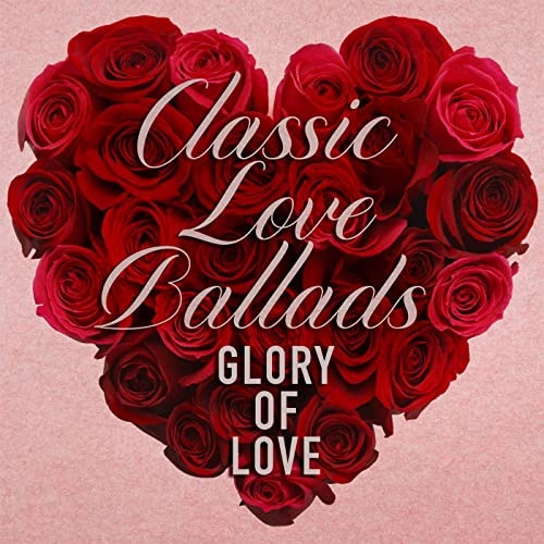 Glory of Love: Classic Love Ballads (2020) FLAC