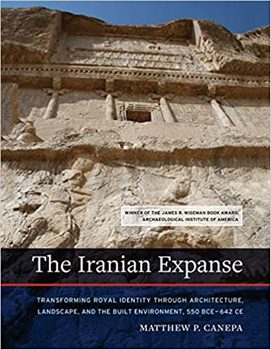 The Iranian Expanse: Transforming Royal Identity through Architecture, Landscape, and the Built Environment, 550 BCE642