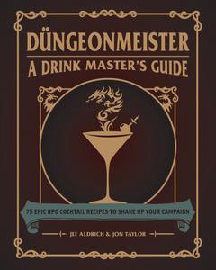 Düngeonmeister 75 Epic RPG Cocktail Recipes to Shake Up Your Campaign (The Ultimate RPG Guide)