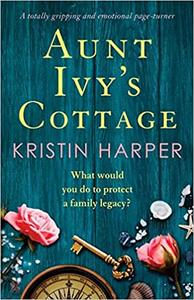 Aunt Ivy's Cottage A totally gripping and emotional page turner