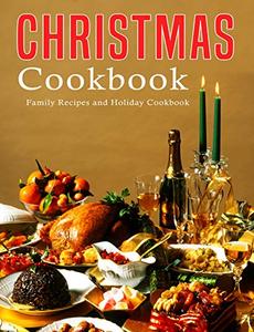 Christmas Cookbook Family Recipes and Holiday Cookbook