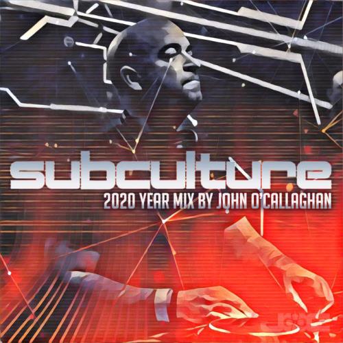 Subculture 2020 (Mixed by John O/#039;Callaghan) (2020)