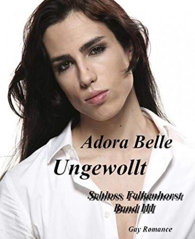 Cover: Adora Belle - Ungewollt Schloss Falkenhorst Band Iii (German Edition)