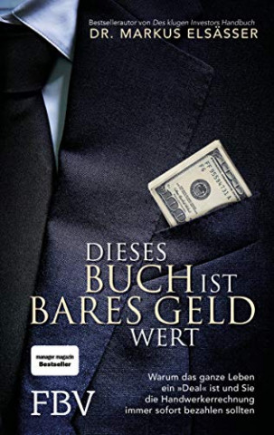 Cover: Elsaesser, Dr  Markus - Dieses Buch ist bares Geld wert