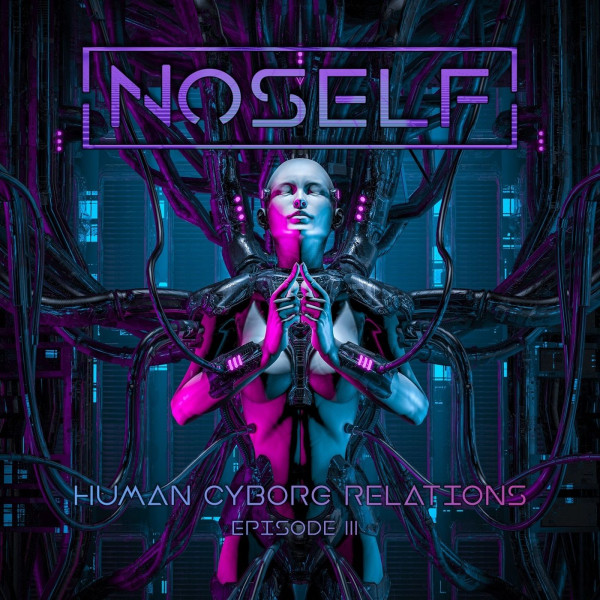NoSelf - Human-Cyborg Relations Episode 2 [EP] (2019)