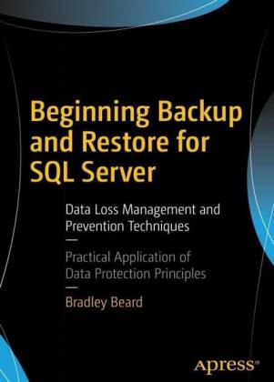 Bradley Beard - Beginning Backup and Restore for SQL Server