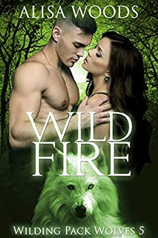 Cover: Alisa Woods - Wild Fire (Wilding Pack Wolves, Buch 5)