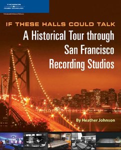 If These Halls Could Talk A Historical Tour through San Francisco Recording Studios
