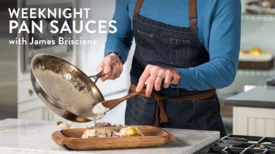 Weeknight Pan Sauces with James Briscione