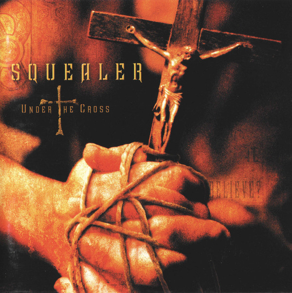 Squealer - Under The Cross (2002) (LOSSLESS)